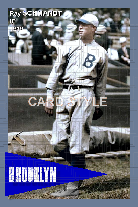 Ray Schmandt - 1919 Brooklyn Robins - choose a size & style