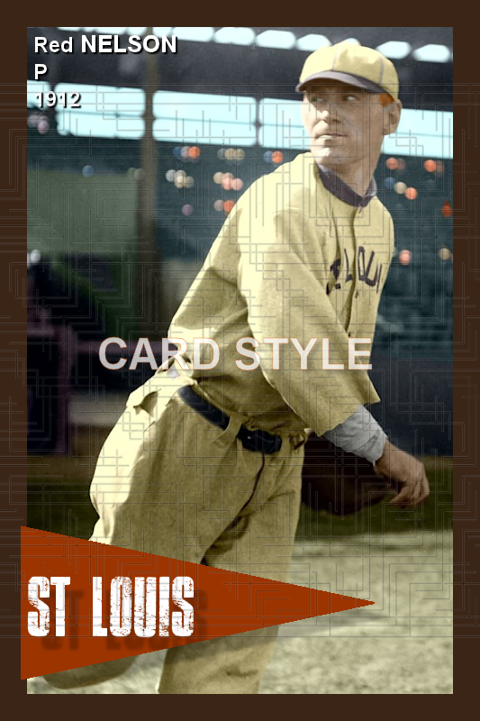 Red Nelson - 1912 St. Louis Browns - choose a size & style