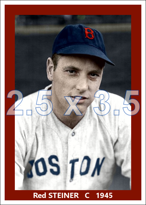Red Steiner - 1945 Boston Red Sox - choose a size & style