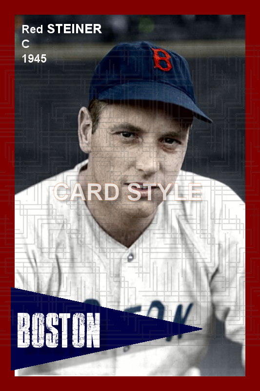 Red Steiner - 1945 Boston Red Sox - choose a size & style