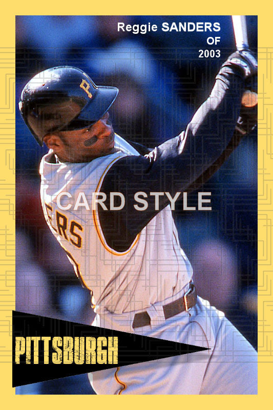 Reggie Sanders - 2003 Pittsburgh Pirates - choose a size & style