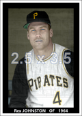 Rex Johnston - 1964 Pittsburgh Pirates - choose a size & style