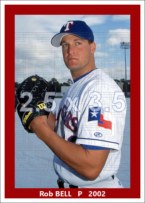 Rob Bell - 2002 Texas Rangers - choose a size & style