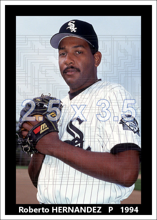 Roberto Hernandez - 1994 Chicago White Sox - choose a size & style