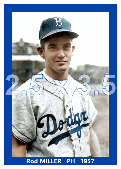 Rod Miller - 1957 Brooklyn Dodgers - choose a size & style