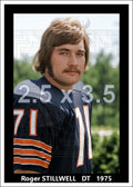 Roger Stillwell - 1975 Chicago Bears - choose a size & style