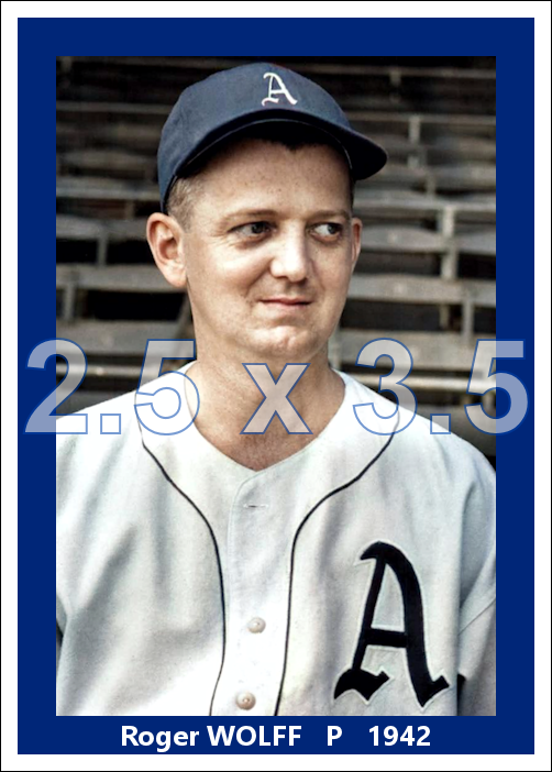 Roger Wolff - 1942 Philadelphia Athletics - choose a size & style