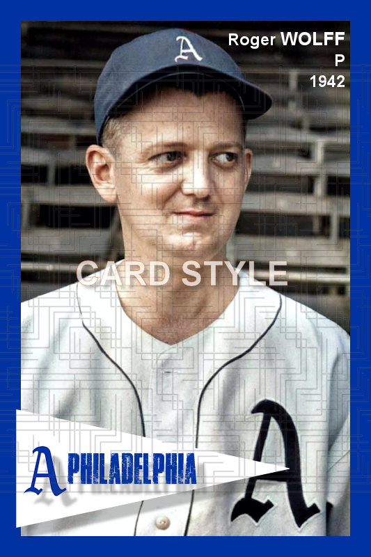 Roger Wolff - 1942 Philadelphia Athletics - choose a size & style