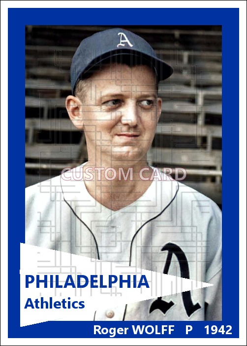 Roger Wolff - 1942 Philadelphia Athletics - choose a size & style