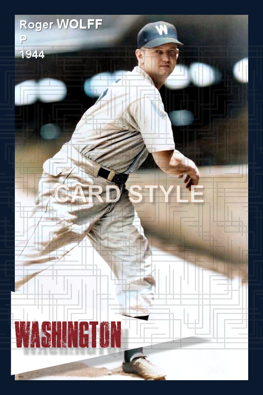 Roger Wolff - 1944 Washington Senators - choose a size & style