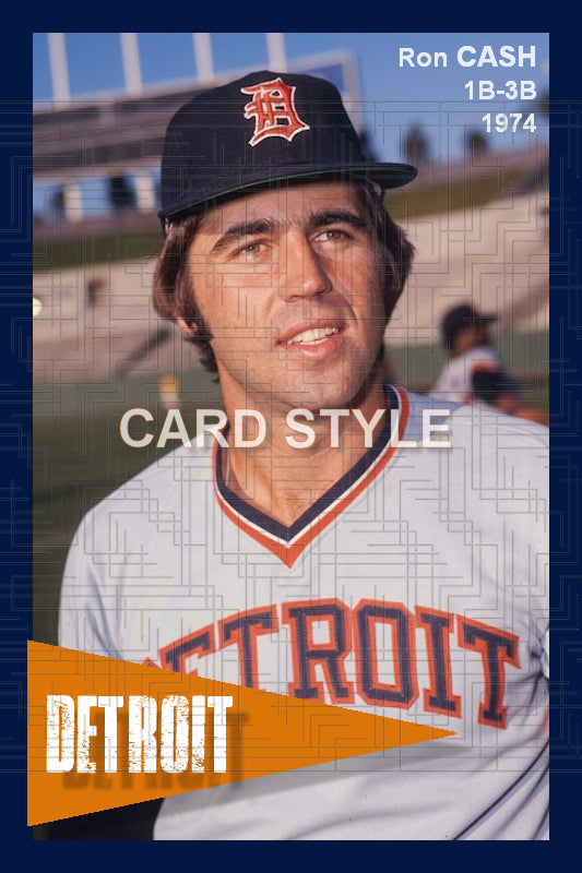 Ron Cash - 1974 Detroit Tigers - choose a size & style
