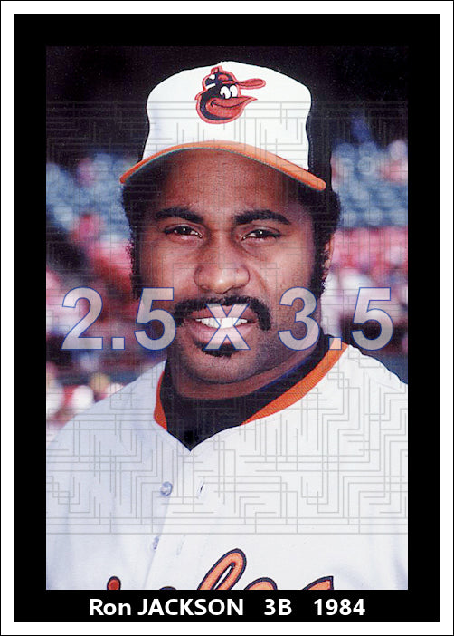 Ron Jackson - 1984 Baltimore Orioles - choose a size & style