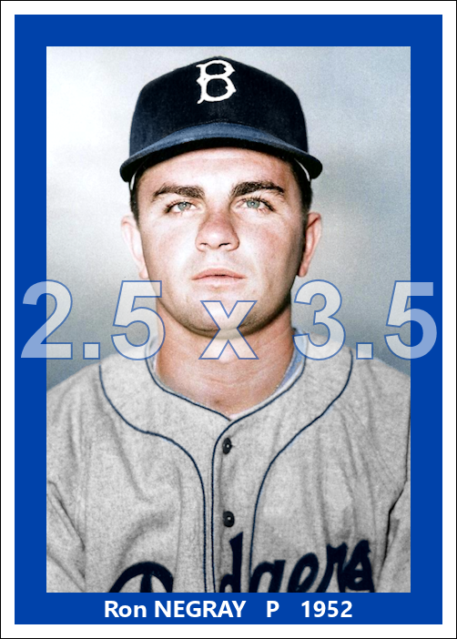 Ron Negray - 1952 Brooklyn Dodgers - choose a size & style
