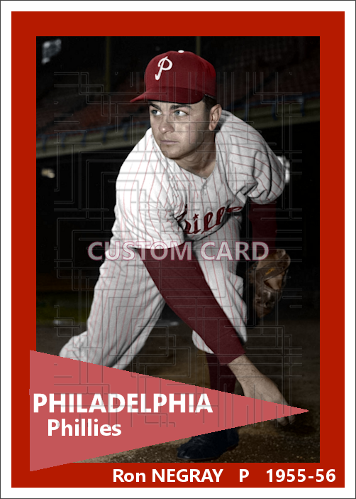 Ron Negray - 1955-56 Philadelphia Phillies - choose a size & style