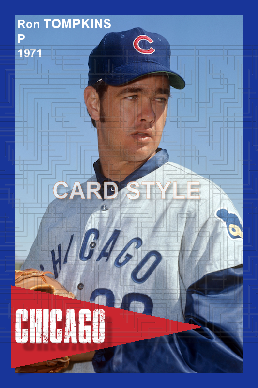 Ron Tompkins - 1971 Chicago Cubs - choose a size & style