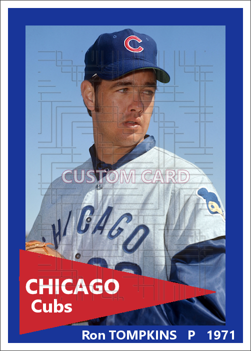Ron Tompkins - 1971 Chicago Cubs - choose a size & style