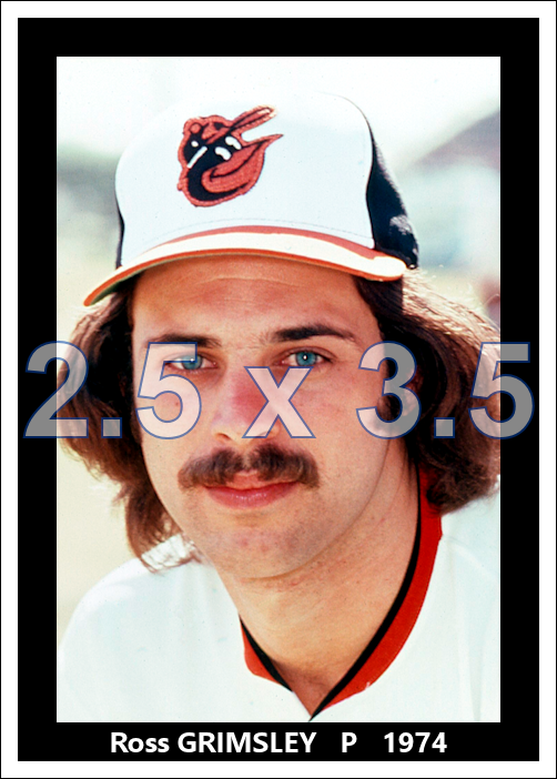 Ross Grimsley - 1974 Baltimore Orioles - choose a size & style