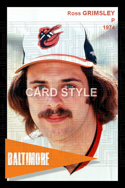 Ross Grimsley - 1974 Baltimore Orioles - choose a size & style