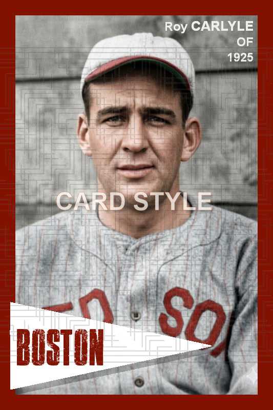 Roy Carlyle - 1925 Boston Red Sox - choose a size & style