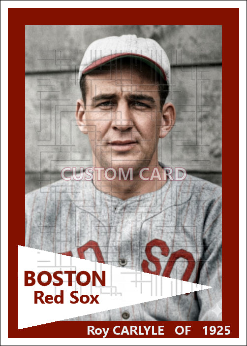 Roy Carlyle - 1925 Boston Red Sox - choose a size & style