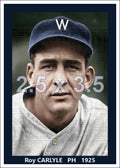 Roy Carlyle - 1925 Washington Senators - choose a size & style