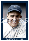 Roy Carlyle - 1926 New York Yankees - choose a size & style