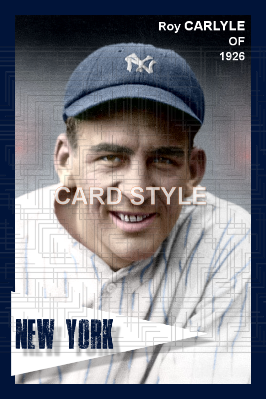 Roy Carlyle - 1926 New York Yankees - choose a size & style
