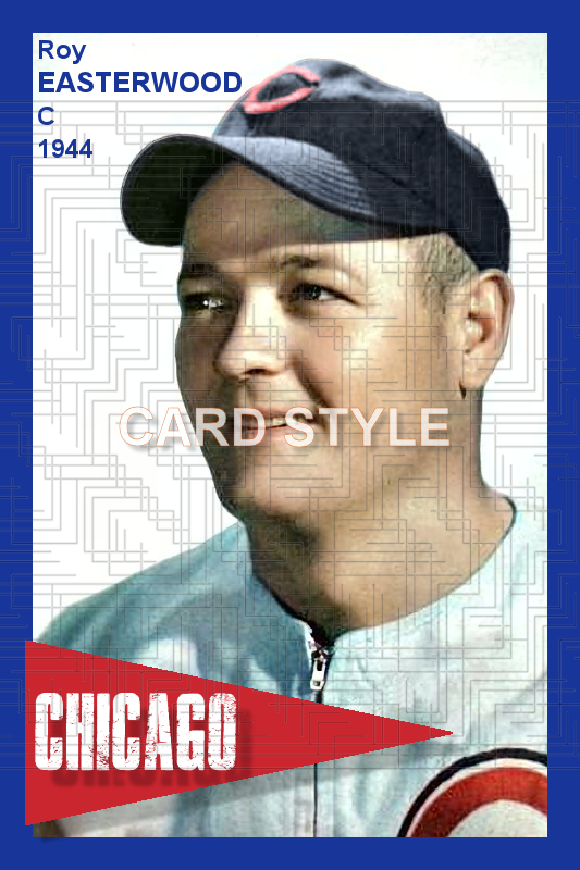 Roy Easterwood - 1944 Chicago Cubs - choose a size & style