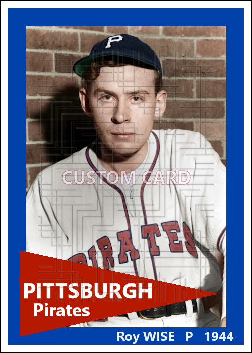 Roy Wise - 1944 Pittsburgh Pirates - choose a size & style