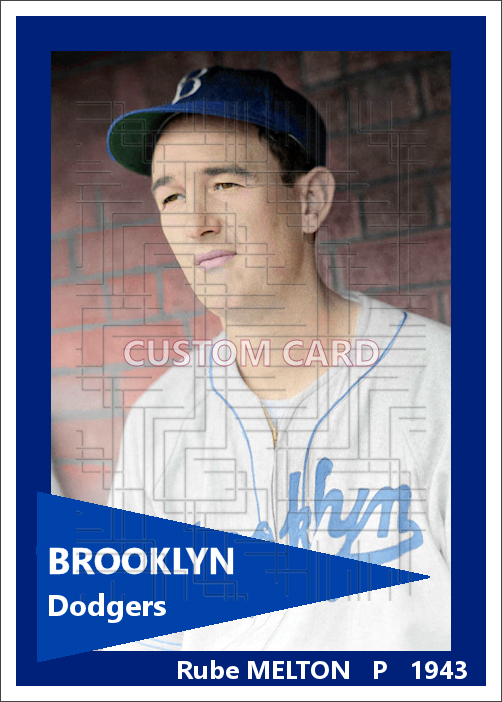 Rube Melton - 1943 Brooklyn Dodgers - choose a size & style