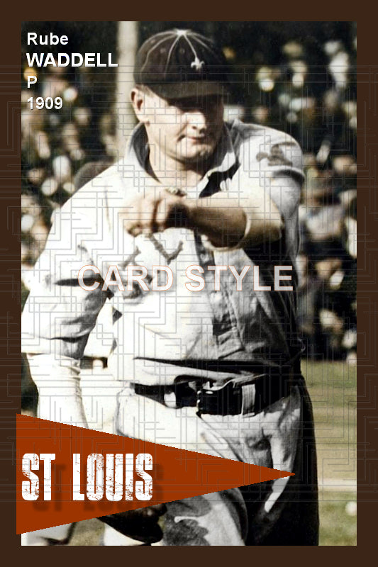 Rube Waddell - 1909 St. Louis Browns - choose a size & style