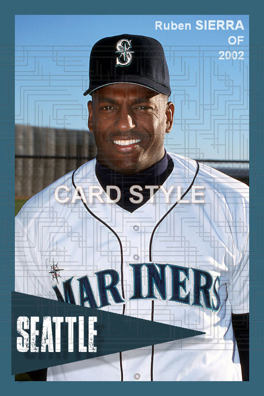 Ruben Sierra - 2002 Seattle Mariners - choose a size & style