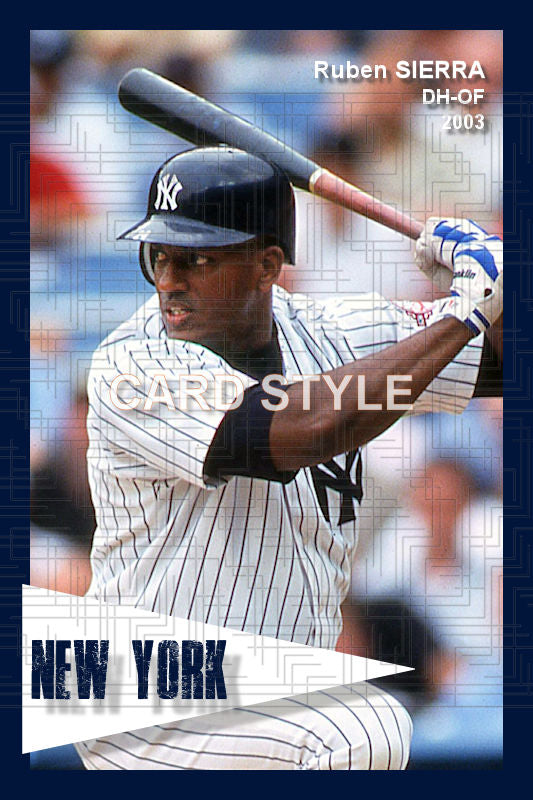 Ruben Sierra - 2003 New York Yankees - choose a size & style