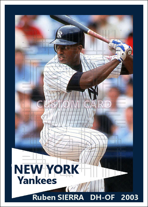 Ruben Sierra - 2003 New York Yankees - choose a size & style