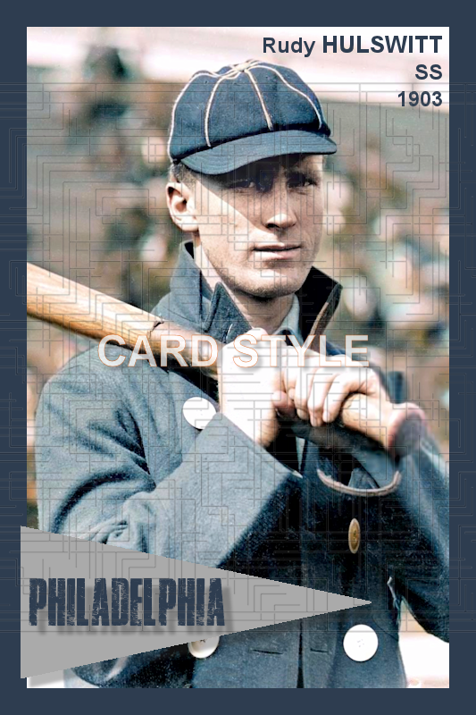 Rudy Hulswitt - 1903 Philadelphia Phillies - choose a size & style