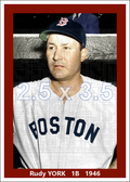 Rudy York - 1946 Boston Red Sox - choose a size & style