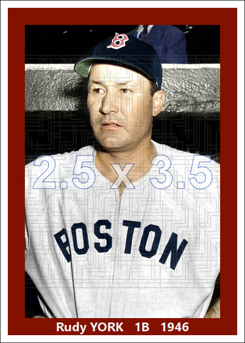 Rudy York - 1946 Boston Red Sox - choose a size & style