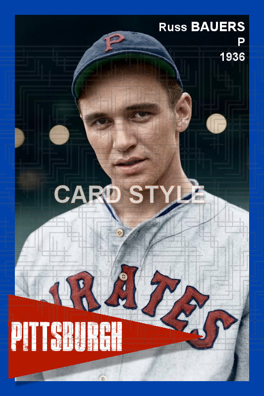 Russ Bauers - 1936 Pittsburgh Pirates - choose a size & style