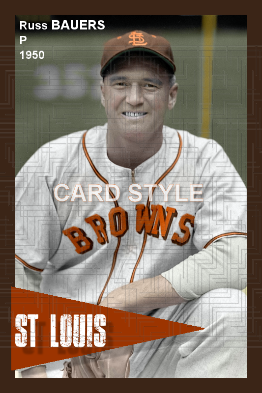 Russ Bauers - 1950 St. Louis Browns - choose a size & style