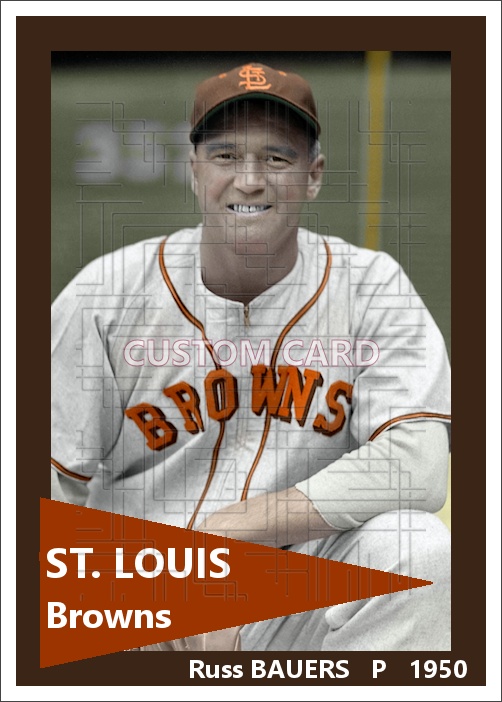 Russ Bauers - 1950 St. Louis Browns - choose a size & style