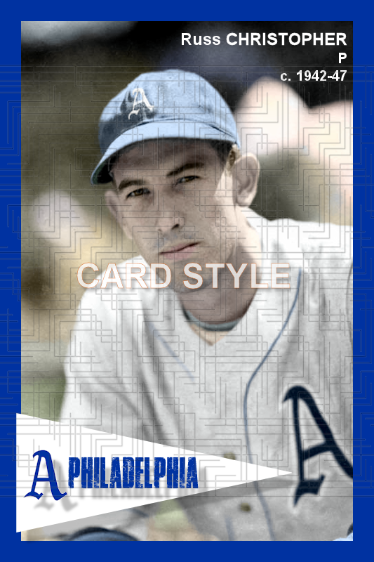 Russ Christopher - 1942-47 Philadelphia Athletics - choose a size & style