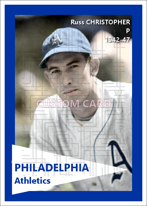 Russ Christopher - 1942-47 Philadelphia Athletics - choose a size & style