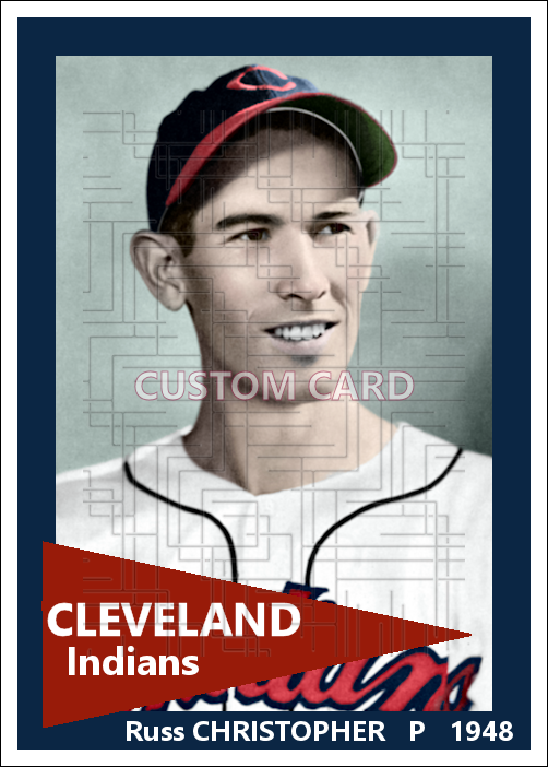 Russ Christopher - 1948 Cleveland Indians - choose a size & style