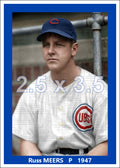 Russ Meers - 1947 Chicago Cubs - choose a size & style