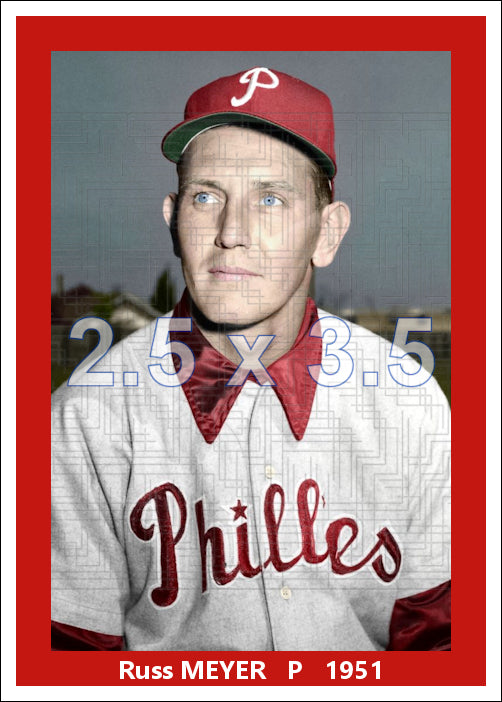 Russ Meyer - 1951 Philadelphia Phillies - choose a size & style