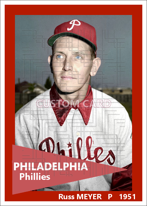 Russ Meyer - 1951 Philadelphia Phillies - choose a size & style