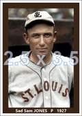 Sad Sam Jones - 1927 St. Louis Browns - choose a size & style