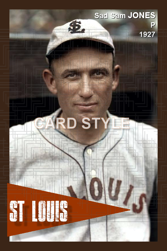 Sad Sam Jones - 1927 St. Louis Browns - choose a size & style