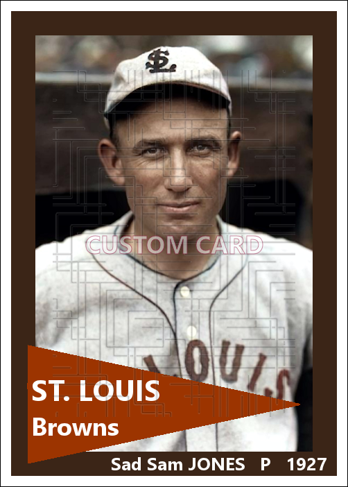 Sad Sam Jones - 1927 St. Louis Browns - choose a size & style