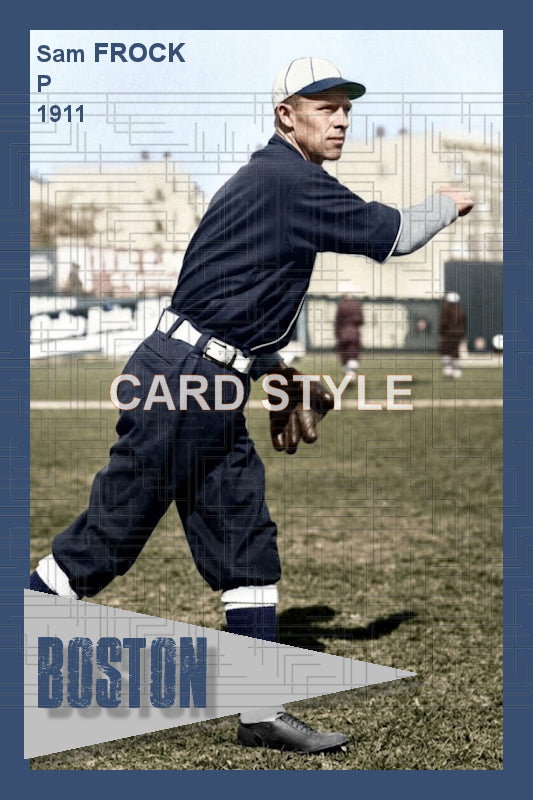 Sam Frock - 1911 Boston Braves - choose a size & style